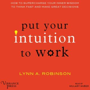 Put Your Intuition to Work